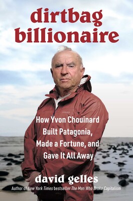 Yvon Chouinard: Unsuccessfully pursued perfection, but it's his progress that mattered most.

Dirtbag Billionaire, one of the best books I've read this year. The Biography about the Founder of Patagonia that built an iconic company, struggled with contradictions, imperfections