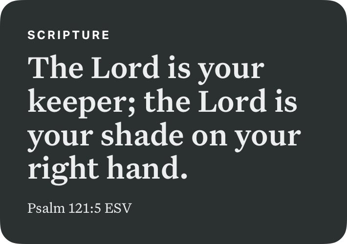 Psalm 121:5 ESV bible.com/bible/59/psa.1…