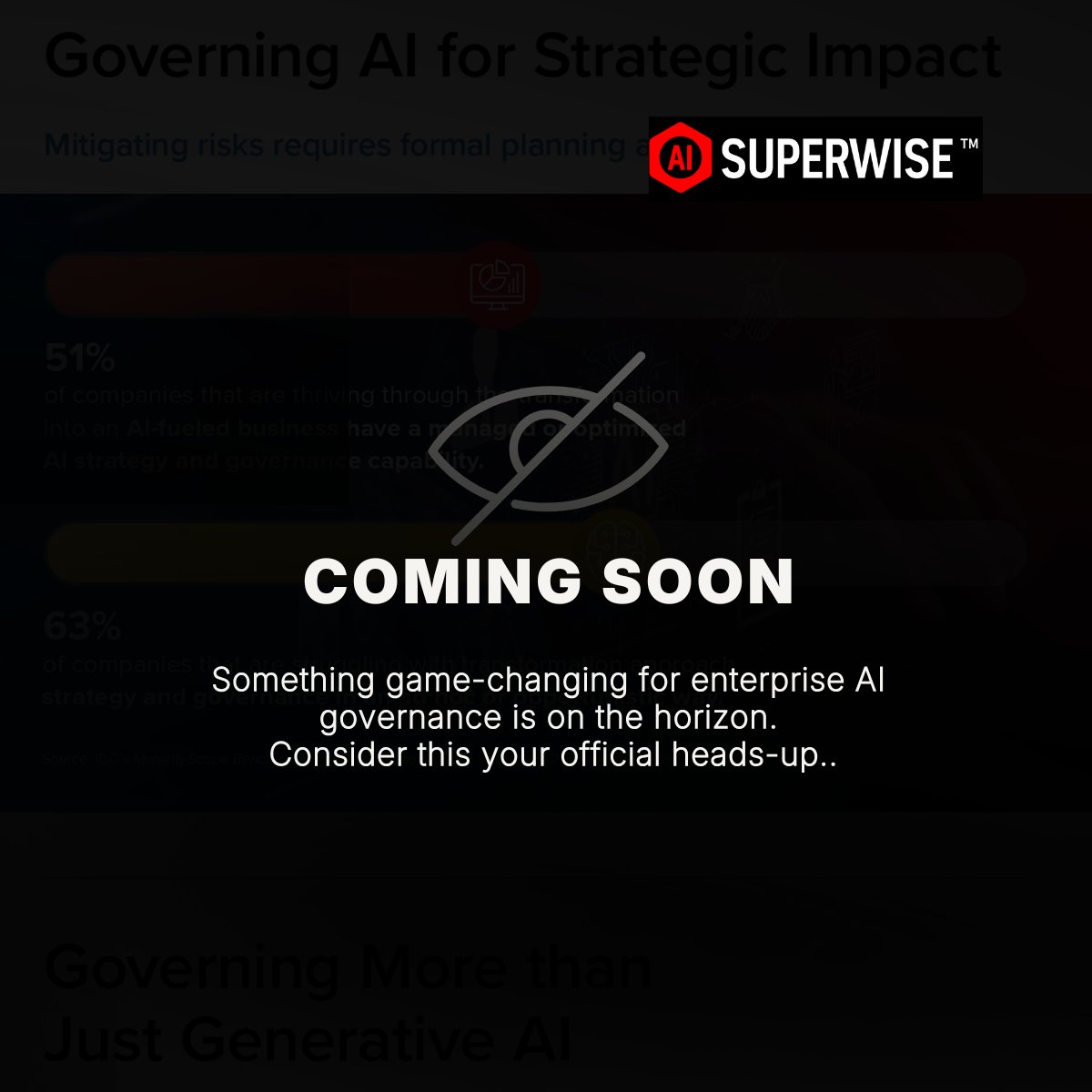 SuperwiseAI's tweet photo. We’re getting ready to share something that gives enterprises real oversight and control over how AI behaves, beyond just GenAI.

Stay tuned.

#AIGovernance #EnterpriseAI #AgenticAI #AIControls #AIObservability #RiskManagement #AICompliance #CIO #CISO #TechLeadership #Superwise https://t.co/SVRkqOLOor