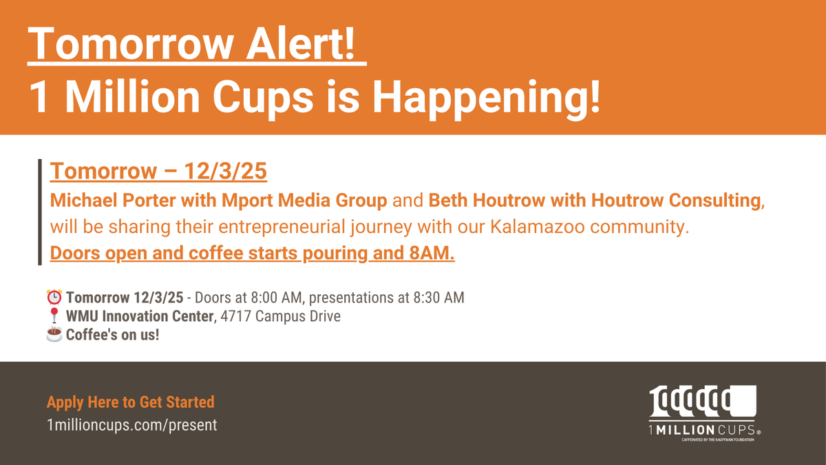 TOMORROW ALERT!

Coffee pours at 8AM.

Support Our Presenters:
• Michael Porter with Mport Media Group
• Beth Houtrow with Houtrow Consulting

🕰️ Tomorrow 12/3/25, coffee at 8AM, presentations at 8:30 AM
📍 WMU Innovation Center, 4717 Campus Drive
☕ Free coffee