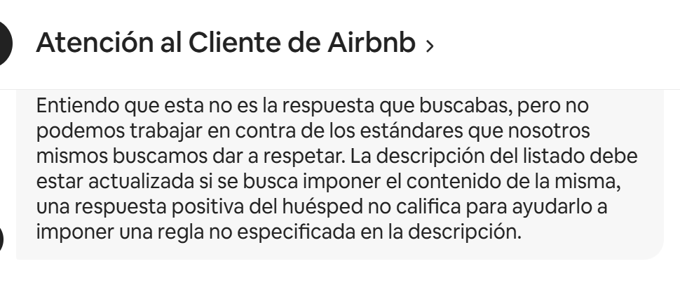 AntoCanarias's tweet image. Airbnb’s reply (screenshot below):
“If the rule is not in the listing, a positive confirmation from the guest does NOT count.”
For Airbnb, the Civil Code does not matter. 
Only their internal rules do.

You judge…

#AirbnbFail #AirbnbIssues #HostCommunity @Airbnb