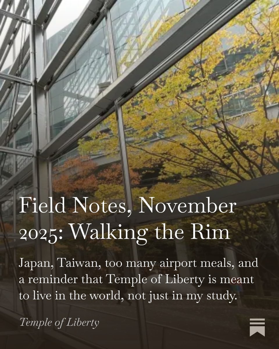 New today on #TempleOfLiberty: my November Field Notes from Japan and Taiwan — shipyards, libraries, air-raid shelters, and what they showed me about deterrence and democracy. 
Field Notes, November 2025: Walking the Rim open.substack.com/pub/templeofli…