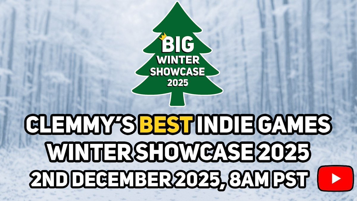 clemmygames's tweet image. The Best Indie Games Winter Showcase is TOMORROW!

Tuesday, 2nd December 2025, 8AM Pacific

Notifications on! youtu.be/u94QwcNCjvU 

#BIGWinterShowcase