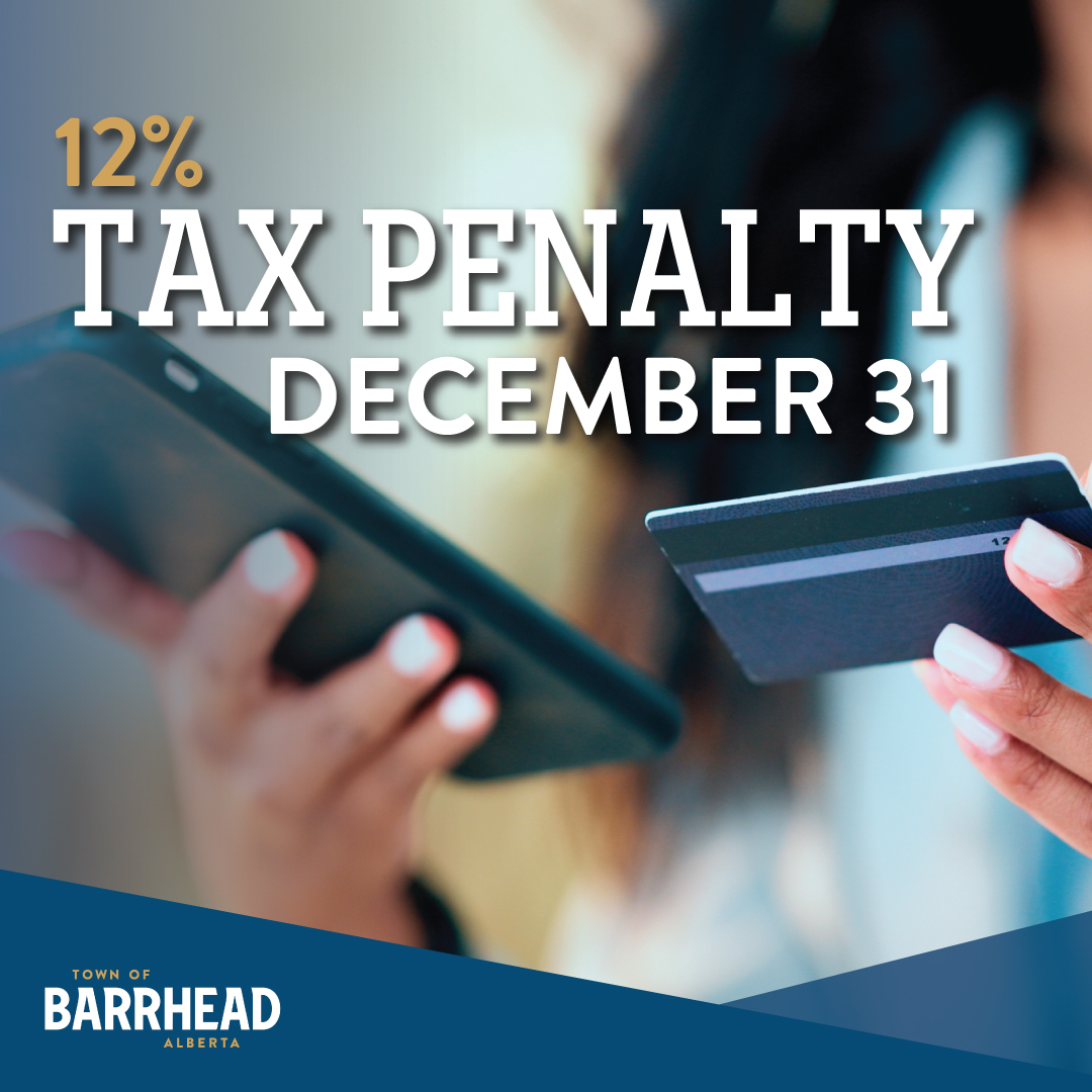 Property tax reminder: A 12% penalty applies to any unpaid 2025 property taxes after Dec 31.
Pay by cheque (dated Dec 31 or earlier), cash, money order, internet or phone banking.
Questions: 780-674-3301 | town@barrhead.ca
