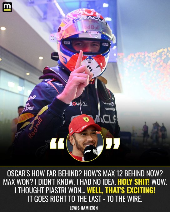 Lewis Hamilton did not know who won initially and shared his reaction. "Oscar's how far behind? How's Max 12 behind now? Max won? I didn't know, I had no idea. Holy shit! Wow. I thought Piastri won... well, that's exciting! It goes right to the last - to the wire."