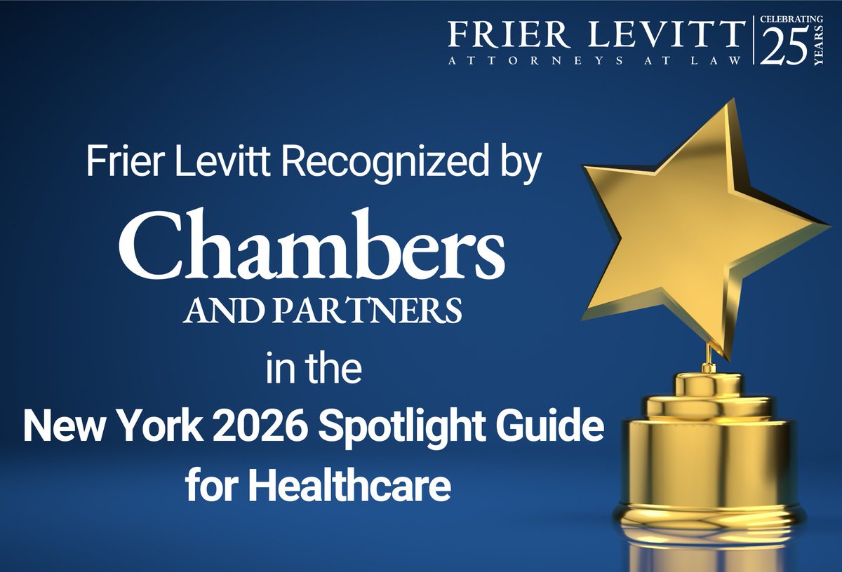 Frier Levitt is proud to be recognized in the Chambers and Partners USA New York 2026 Spotlight Guide for Healthcare Law. This designation reflects our team’s dedication to supporting providers, pharmacies, life sciences companies, and healthcare organizations navigating complex
