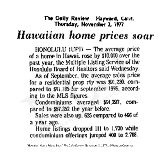 NewLowObserver's tweet image. November 1977: Hawaiian Home Prices Soar

#Honolulu #Hawaiian #Condos #Hawaii #Housing