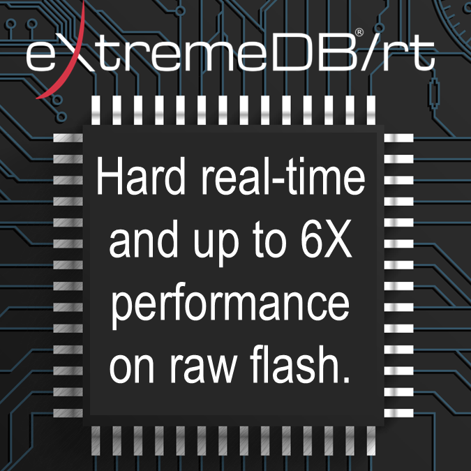 McObject's tweet image. Do you need hard real-time processing AND/OR 6X better performance on flash? Learn more about eXtremeDB/rt t.ly/w6bM-

#flashmemory #dbms #embeddedsystems #extremedb #databasemanagement