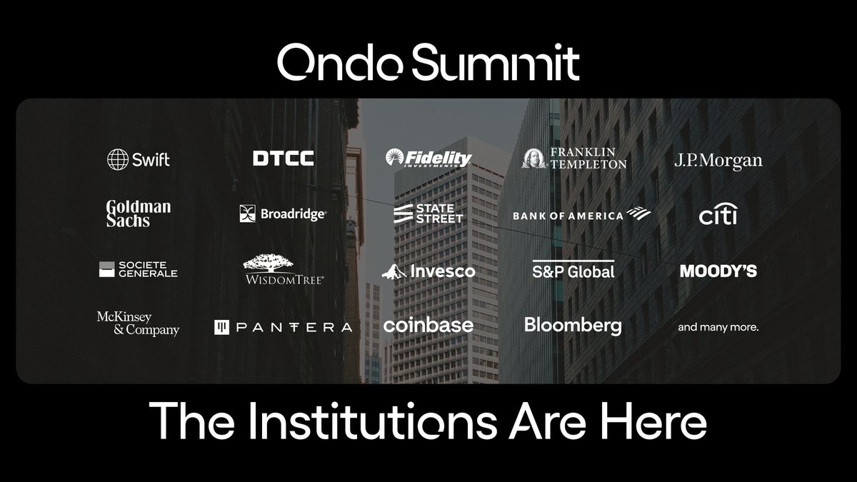 OndoFinance's tweet image. The institutions behind trillions are converging at the Ondo Summit.

✅ Citi
✅ Swift
✅ DTCC
✅ Invesco
✅ Fidelity
✅ Pantera
✅ Moody&apos;s
✅ Coinbase
✅ Bloomberg
✅ Broadridge
✅ J.P. Morgan
✅ S&amp;amp;P Global
✅ State Street
✅ WisdomTree
✅ Goldman Sachs
✅ Bank of America
✅…