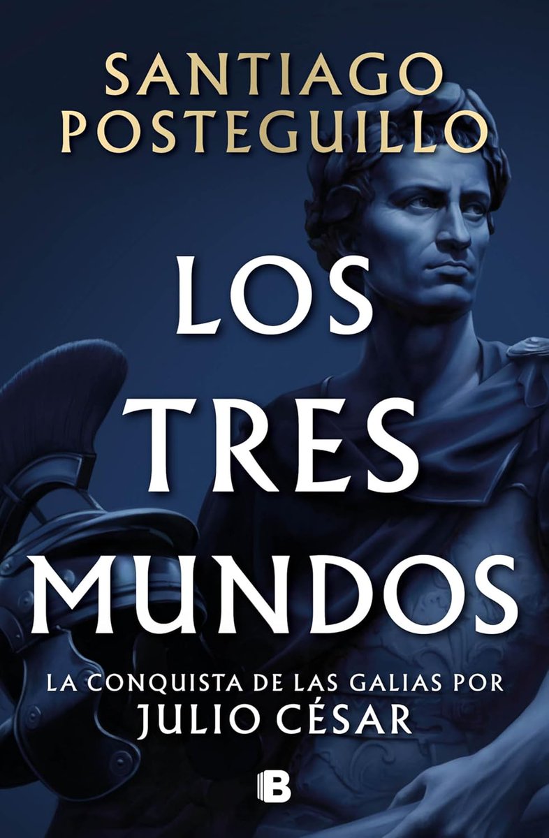 📌NOVEDAD: "Los tres mundos", de Santiago Posteguillo. Novela histórica.