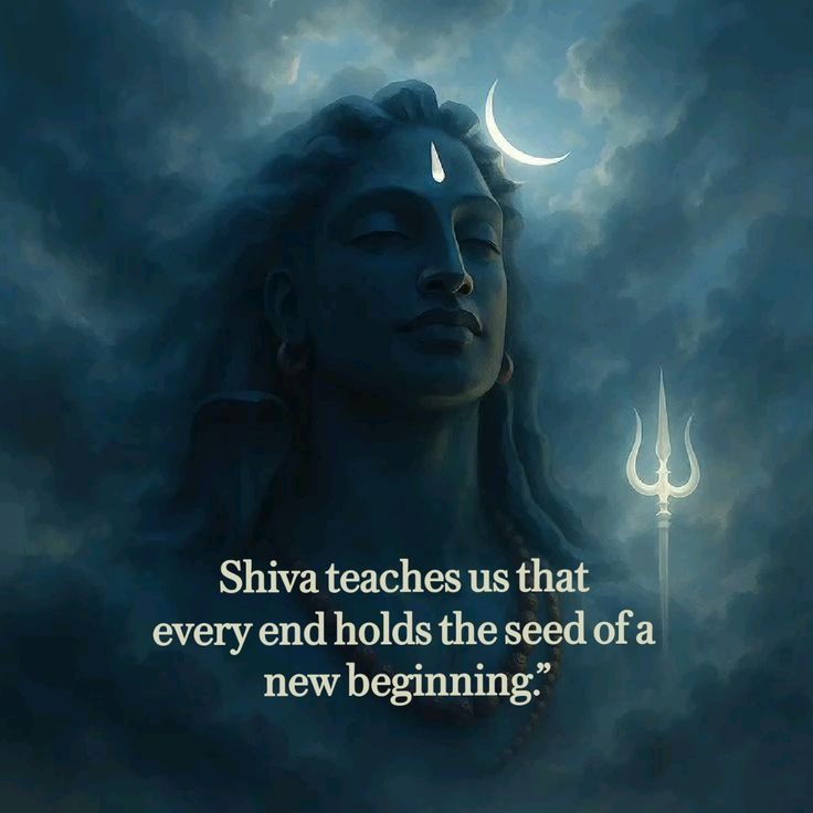 Lord Shiva teaches us 
that every end holds the 
seed of a new beginning🔱🕉️

🙏🔱Om Namah Shivaya🔱🙏
 🙏🔱Har Har Mahadev🔱🙏