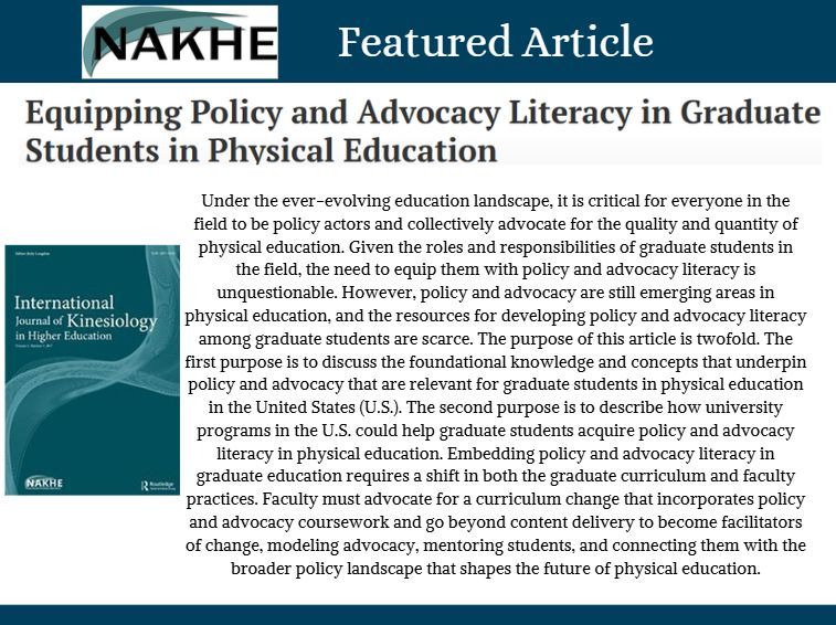 *IJKHE Featured Article* 

Tsuda, E., &amp; Elliott, E. (2025). Equipping Policy and Advocacy Literacy in Graduate Students in Physical Education. International Journal of Kinesiology in Higher Education, 9(4), 234–247. buff.ly/zTRI9uh

#NAKHE