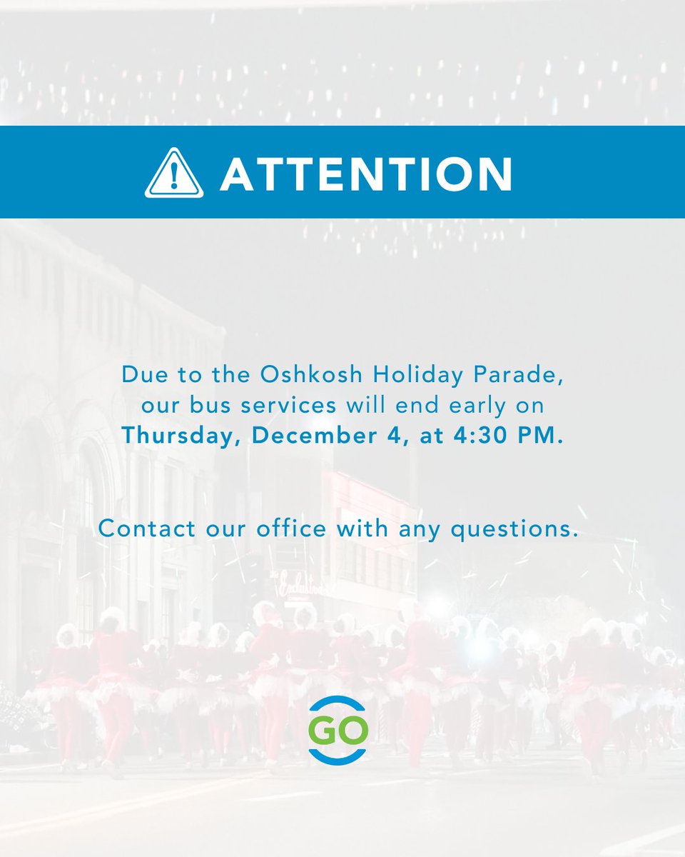 Oshkosh_Transit's tweet photo. Reminder: the Oshkosh Holiday Parade is this Thursday, December 4. GO Transit services will end early that day.

Our last full run leaves the Transit Center at 4:00 p.m., and all services will be closed at 4:30 p.m.

We encourage all riders to use earlier trips if possible. https://t.co/idAH7V9DJk