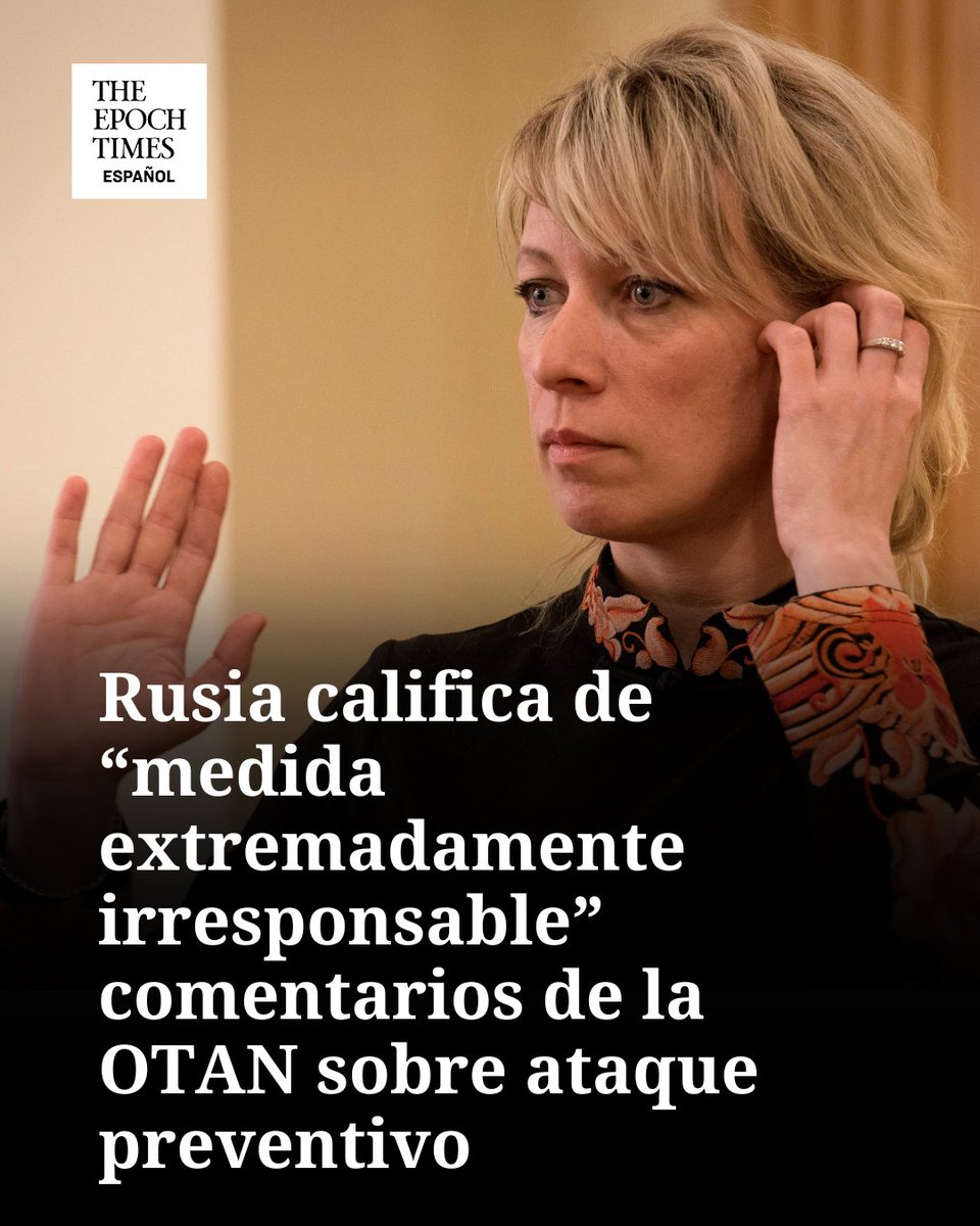 EpochTimesEs's tweet image. La portavoz del Ministerio de Relaciones Exteriores ruso, María Zakharova, acusó a la OTAN de “avivar” la histeria antirrusa sobre un inminente ataque por parte de Moscú.
#Rusia #OTAN #MaríaZakharova #Geopolítica #Diplomacia #ActualidadInternacional
  🔴Lee más aquí👉