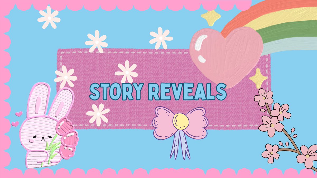 📜✨ Story Reveals ✨📜