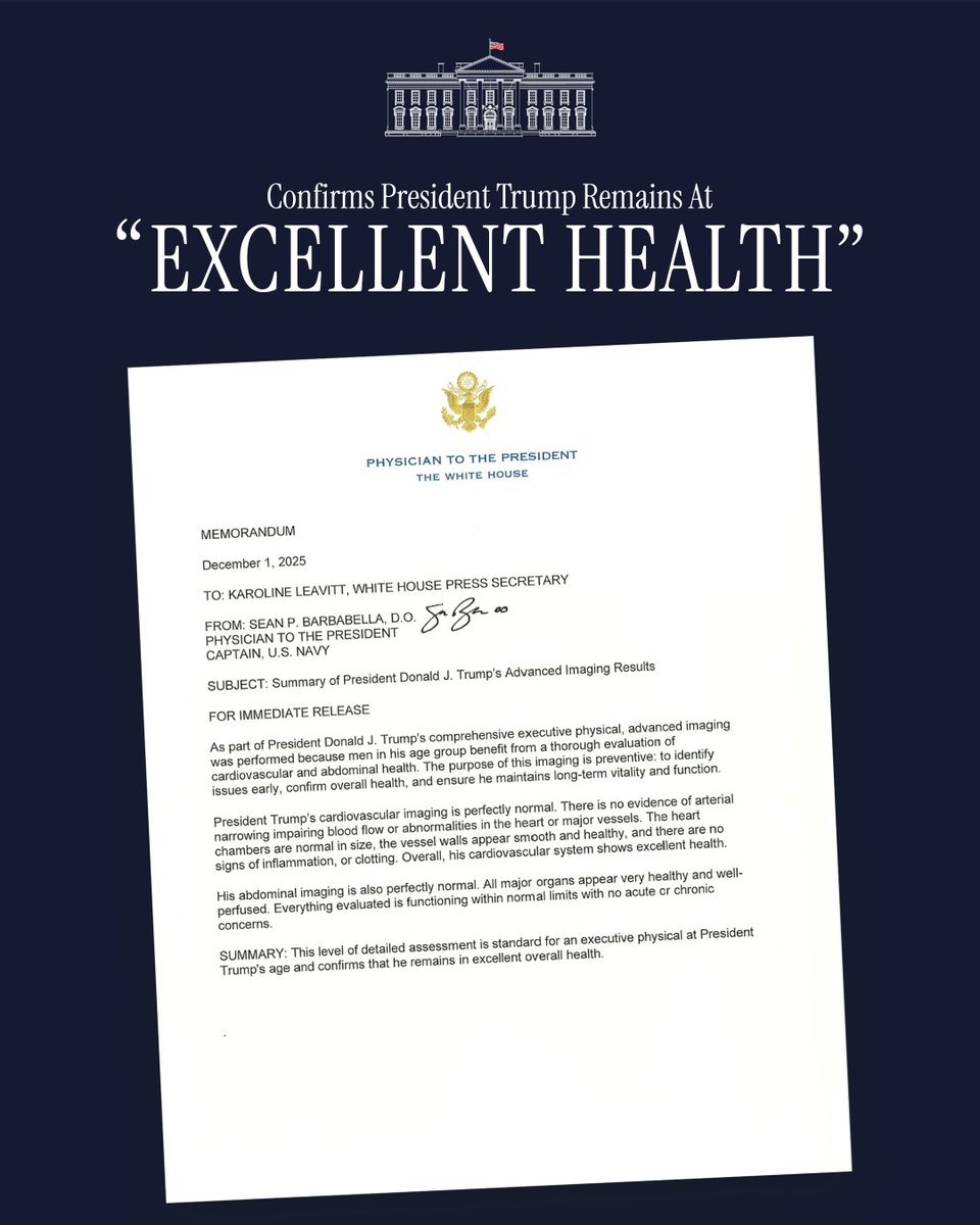 WhiteHouse's tweet image. President Donald J. Trump&apos;s Advanced Imaging Results: 

&quot;His cardiovascular system shows excellent health... and confirms that he remains at excellent overall health.&quot; 

— Capt Sean P. Barbabella, D.O.
Physician to the President