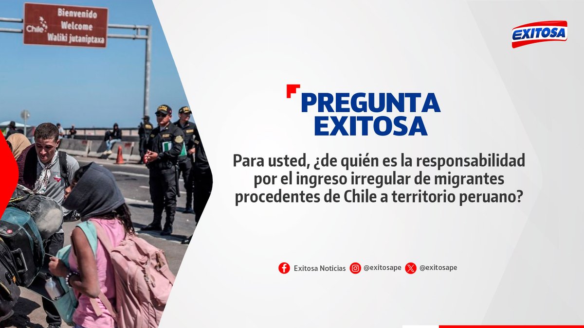 exitosape's tweet image. 🔴🔵 ¡Participa en la #PreguntaExitosa! 🚨📢

Para usted, ¿de quién es la responsabilidad por el ingreso irregular de migrantes procedentes de Chile a territorio peruano?

🌐 Más información: exitosanoticias.pe