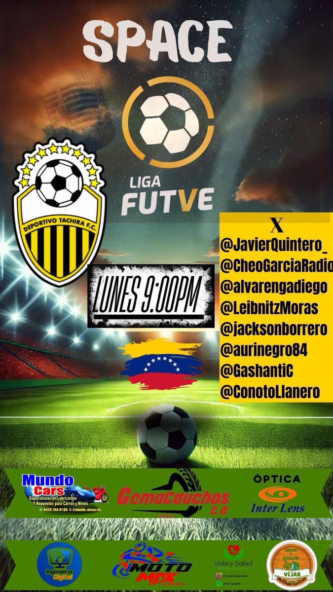 Hoy SPACE LigaFUTVE 
9:00PM 
Temporada 2025 del DvoTachira.
debate, polémica.
<a href="/javierQuintero_/">@JAVIERQUINTEROSC</a> 
<a href="/CheoGarciaRadio/">Jose Cheo García</a> 
<a href="/alvarengadiego/">Diego Alvarenga</a> 
<a href="/LeibnitzMora/">Leibnitz Mora</a> 
<a href="/jacksonborrero/">jackson borrero</a> 
<a href="/aurinegro84/">Pepe Vera</a> 
<a href="/GashantiC/">Carlos Marcelo Greco Galanti 🥹</a> 
<a href="/ConotoLlanero/">Dr. Carlos Villanueva🇻🇪💛🖤⚽️#DiosEsBueno</a>