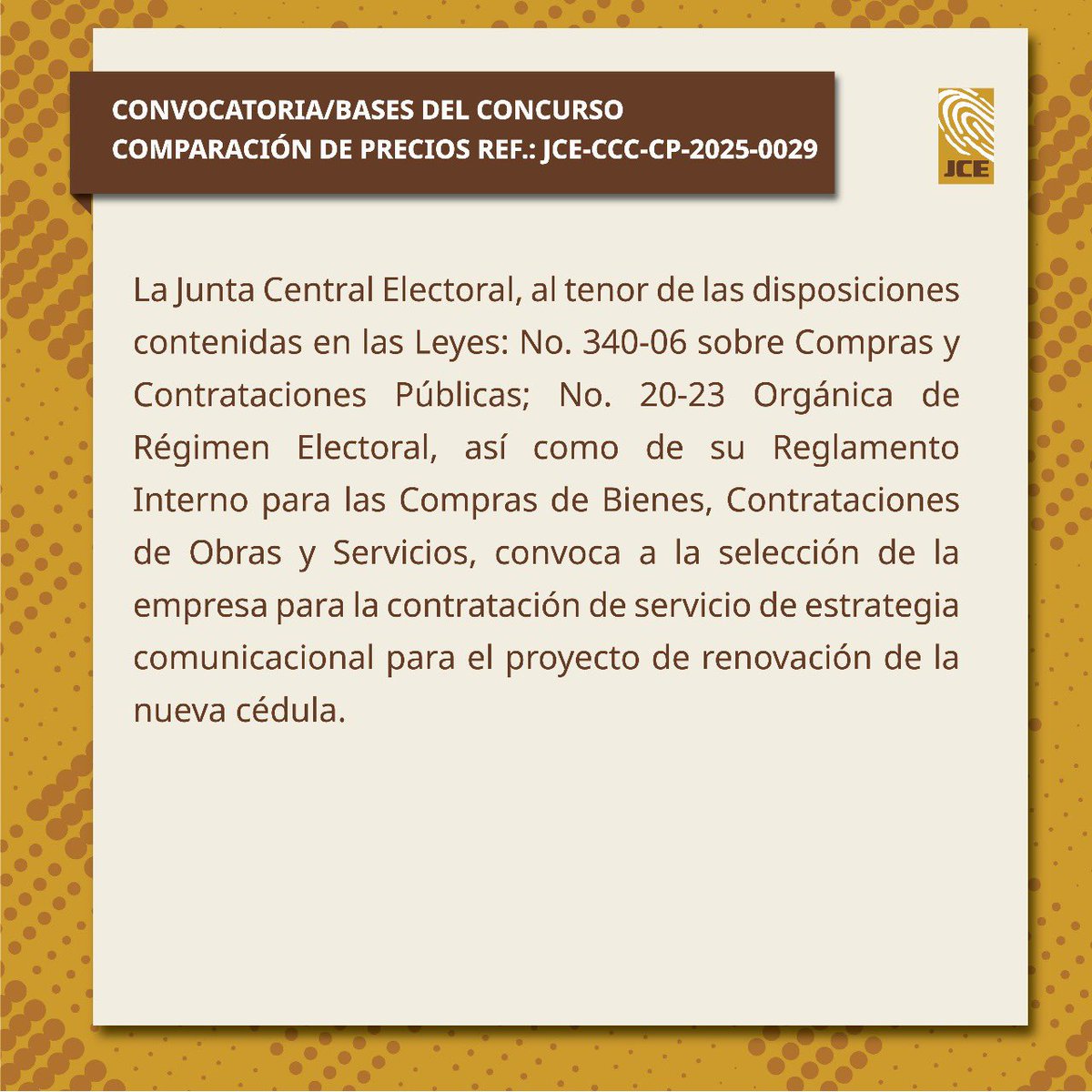 La Junta Central Electoral, al tenor de las disposiciones contenidas en las Leyes: No. 340-06 sobre Compras y Contrataciones Públicas; No. 20-23 Orgánica de Régimen Electoral, así como de su Reglamento Interno para las Compras de Bienes, Contrataciones de Obras y Servicios,