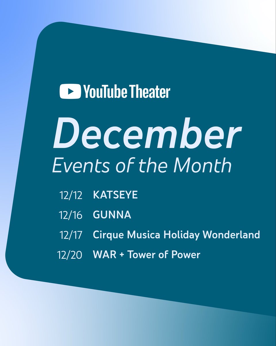 Time to unwrap your December plans with us at YouTube Theater 🎁

⭐️ <a href="/katseyeworld/">KATSEYE</a> 
🐍 <a href="/1GunnaGunna/">WUNNA</a> 
🎪 <a href="/CirqueMusica/">CirqueMusica</a> 
🎅 <a href="/WARtheBand/">WAR the Band</a> + <a href="/OfficialTOPBand/">Tower of Power</a>