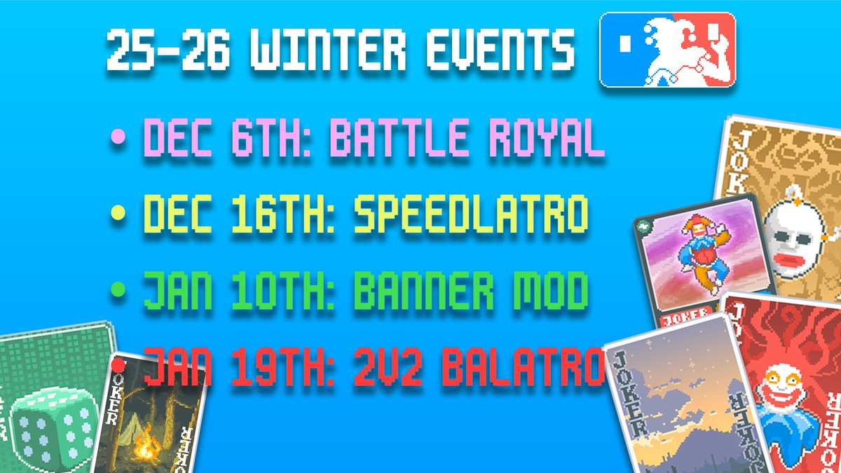 MLBalatro's tweet image. Announcing the 2025-26 Winter Event Schedule for Major League Balatro's Off-season!  
Dec 6th: Battle Royal 
Dec 16th: Speedlatro 
Jan 10th: Banner Mod 
Jan 19th: 2v2 Balatro!