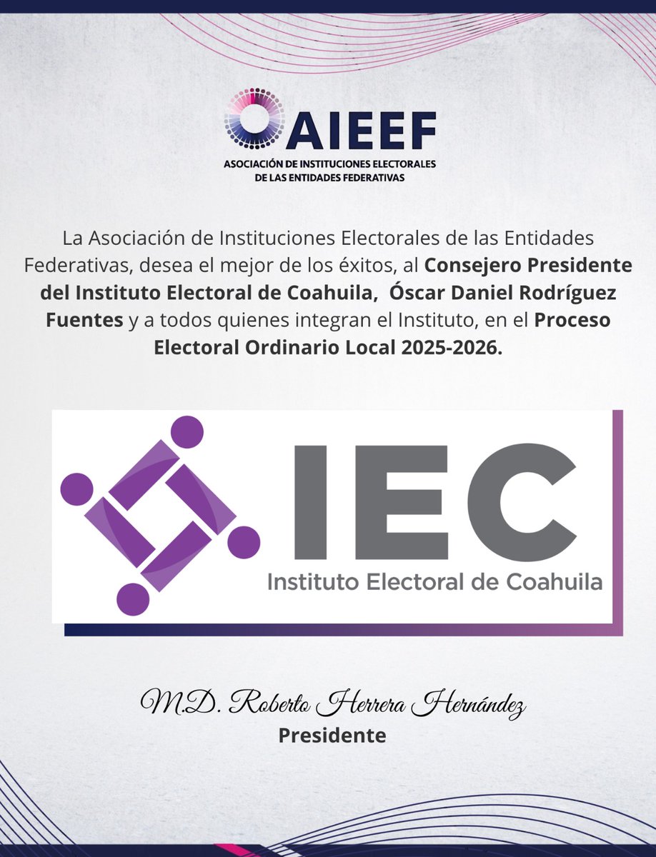La <a href="/AIEEFMX/">AIEEF</a> , desea el mejor de los éxitos, al Consejero Presidente del <a href="/IEC_Coahuila/">Instituto Electoral de Coahuila</a>,  Óscar Daniel Rodríguez Fuentes y a todos quienes integran el Instituto, en el Proceso Electoral Ordinario Local 2025-2026