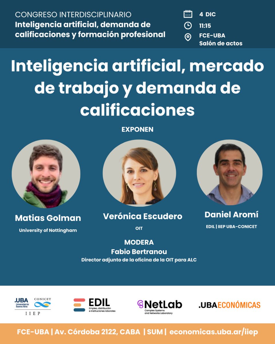 Congreso #IA
4-5 diciembre, FCE-UBA
En el panel “Inteligencia artificial, mercado de trabajo y demanda de calificaciones”
<a href="/daniel_aromi/">Daniel Aromí</a>
<a href="/golmanmat/">Matias Golman</a>
<a href="/VeEscudero_/">Verónica Escudero</a>
<a href="/FabioBertranou/">Fabio Bertranou</a>
Compartirán investigaciones del impacto de la IA en el mercado de trabajo

🔗economicas.uba.ar/iiep/eventos/c…