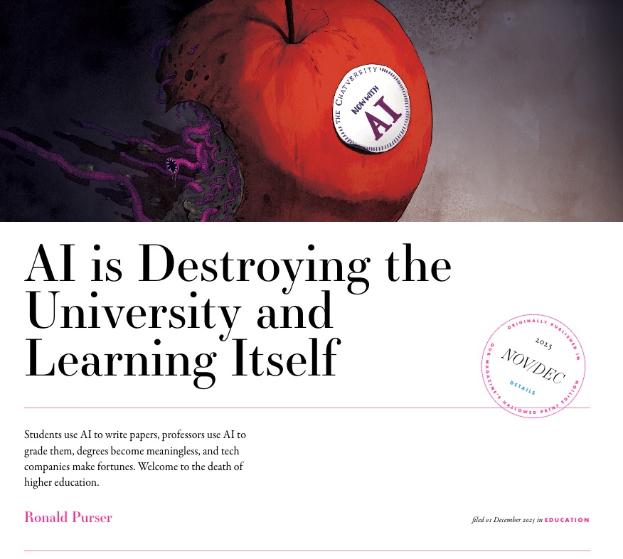 NathanJRobinson's tweet image. Today in Current Affairs, professor Ron Purser exposes how AI&apos;s destruction of the university is even worse than you think, and goes well beyond students cheating with ChatGPT: currentaffairs.org/news/ai-is-des…