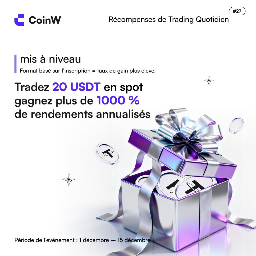 🎉 Les Récompenses des Trading Journalier  sont là !

Inscris-toi, trade 20 USDT par jour, et débloque un potentiel de gains massif avec plus de 1 000 % de rendement annualisé.

Ne manque pas ta chance. 🚀

coinw.com/fr_FR/help-cen…