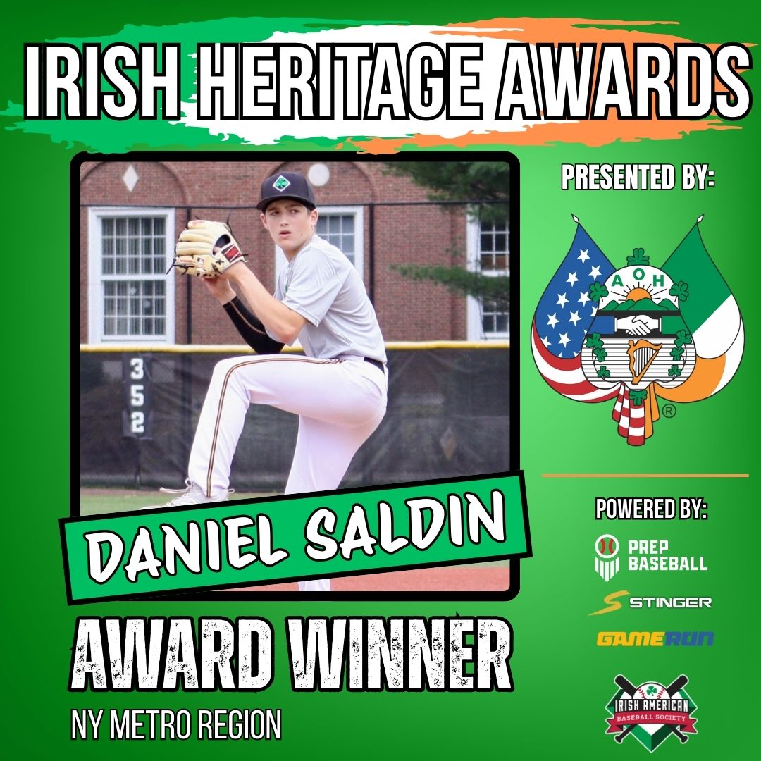 ANNOUNCEMENT: Daniel Saldin (OF/P/3B) of Middle Island, NY is a 2026 NY Metro Region Irish Heritage Award Winner! The Irish Baseball and Softball Heritage Awards are presented by the Ancient Order of Hibernians. <a href="/hiberniandigest/">AOH National</a> 

Daniel, whose great-grandparents came over from
