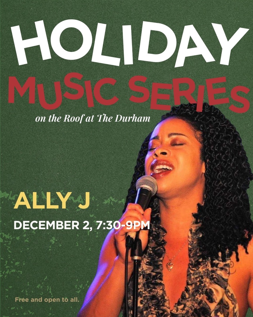 Join us on the heated Roof for a holiday-themed performance from Durham-based singer/songwriter Ally J on Tuesday, December 2, 7:30-9pm. Savor seasonal cocktails and holiday-inspired treats as the music fills the air.