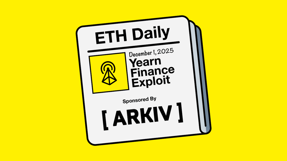 ETH Daily - 1st December 📰

-Yearn yETH exploit 🔎
-Yearn recovers $2.4m 💰
-Beacon Chain turns 5 🎂
-Amundi fund on Ethereum 🏦

presented by <a href="/arkivnetwork/">Arkiv Network</a> 

ethdaily.io/833