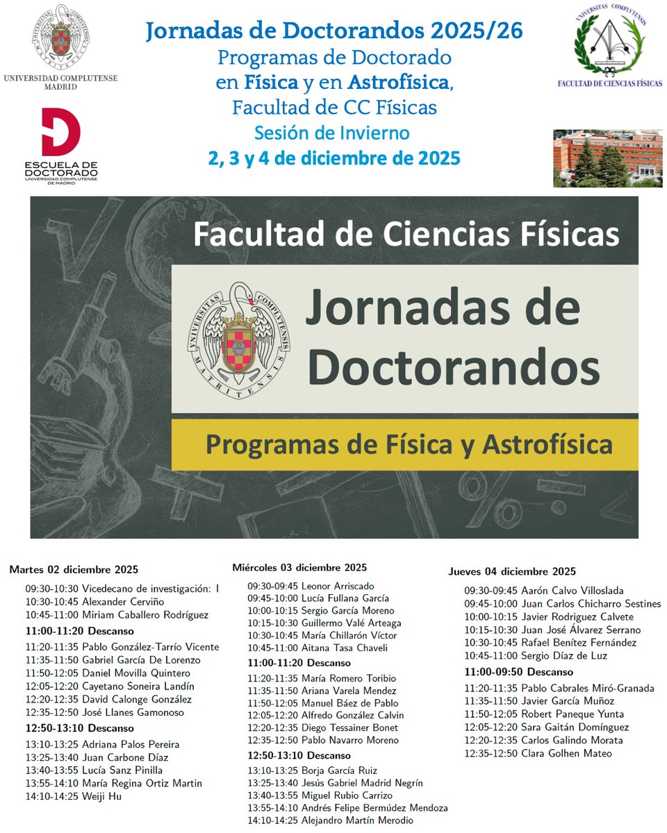 Las Jornadas de Doctorandos Curso 2025-2026 - Sesión de invierno de los Programas de Doctorado en Física y en Astrofísica de la Facultad se realizarán de forma presencial los días 2, 3 y 4 de diciembre de 2025 de 9:30 a 14:30, en el Aula M2.
👉fisicas.ucm.es/doctorado