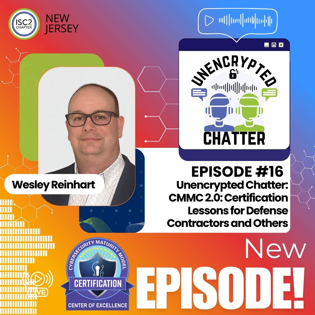 isc2nj's tweet photo. CMMC 2.0 is here—and compliance is no longer optional. In this new episode, hosts Richard and Aneta  talk with Compass MSP’s Wesley Reinhart about what defense contractors need to know to stay compliant and competitive.
#UnencryptedChatter #CMMC #Cybersecurity #ISC2ChapterNJ https://t.co/7UhN8el1d1