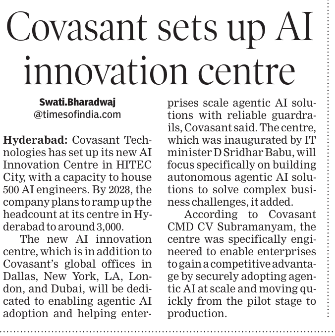 abhinavaduri9's tweet image. #Covasant opens major #AIhub in @Hyderabad! 🤖🚀

• New AI Innovation Centre launched in #HITEC City with space for 500 engineers (scaling to 3,000 by 2028).
• Focus: Agentic AI, autonomous AI solutions &amp;amp; enterprise-grade guardrails