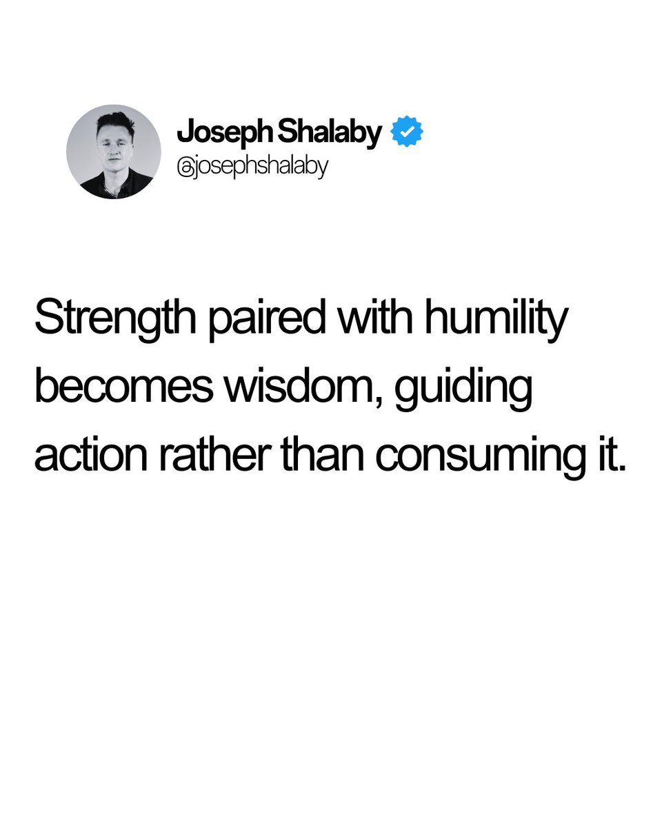 Strength without humility is wasted.
When paired together, it becomes wisdom — guiding your actions instead of overpowering them.
Lead with strength. Temper it with humility.
—Joe Shalaby