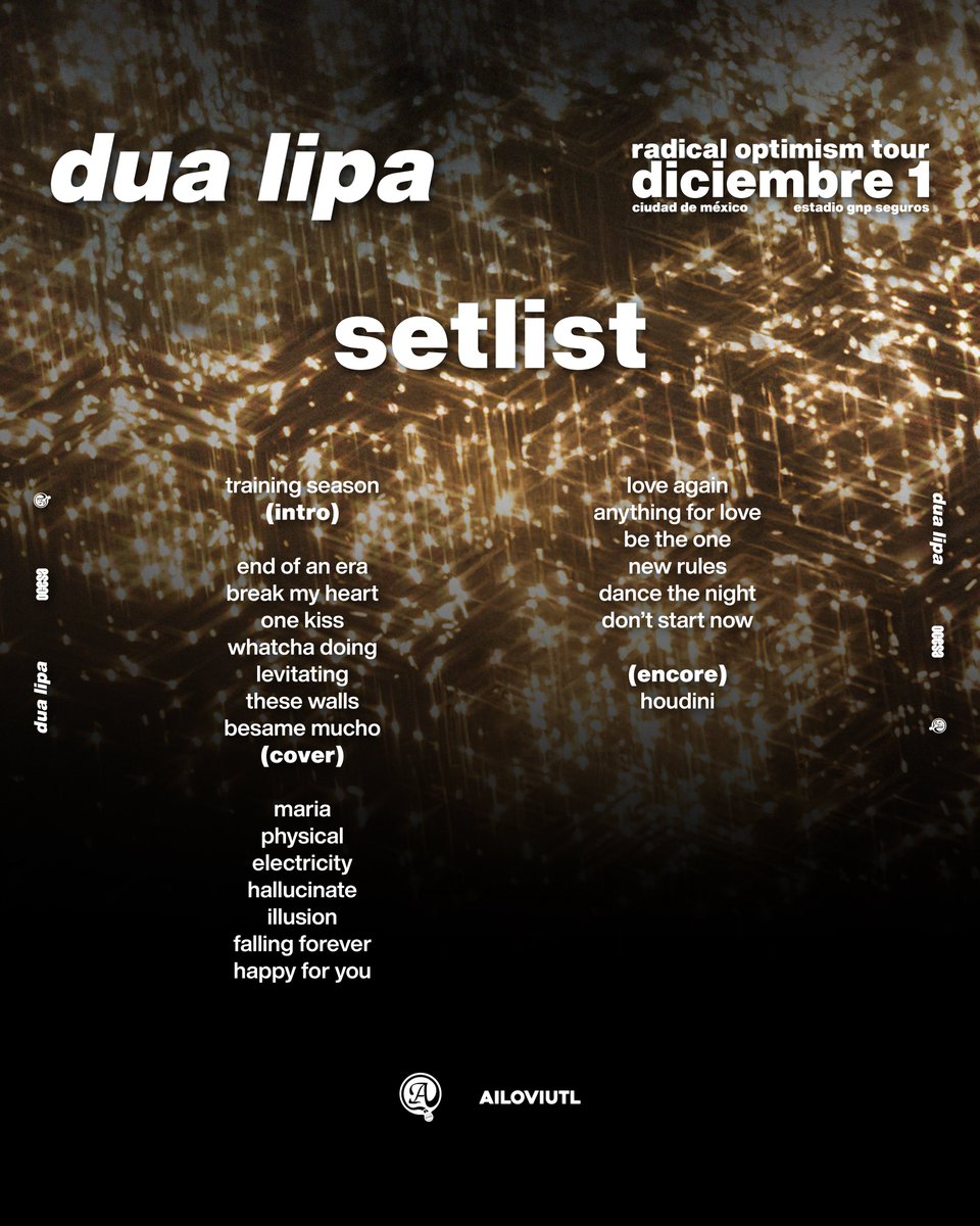 ailoviutl's tweet photo. Les comparto el SETLIST OFICIAL de: DUA LIPA @ Estadio GNP Seguros; CDMX 🏟️ Lunes 1 de Diciembre del 2025 🗓️ Radical Optimism Tour 🦈🌊 México 🇲🇽 

🚨 Repertorio con la lista exacta de canciones que cantará esta noche 🚨

#Setlist #Repertorio #ListaDeCanciones #Dua #Concert #Concierto #GDL #MTY #CDMX #México #Music #Música #Lipa #Ailoviutl #Guadalajara #Monterrey  #Tour2025 #DuaLipa #WorldTour #WorldTour2025 #RadicalOptimismTour #RadicalOptimismTourMéxico #NEWRULES25 #DuaLipaEnAlfa #DuaLipaCDMX #DuaLipaMéxico #RadicalOptimismMéxico