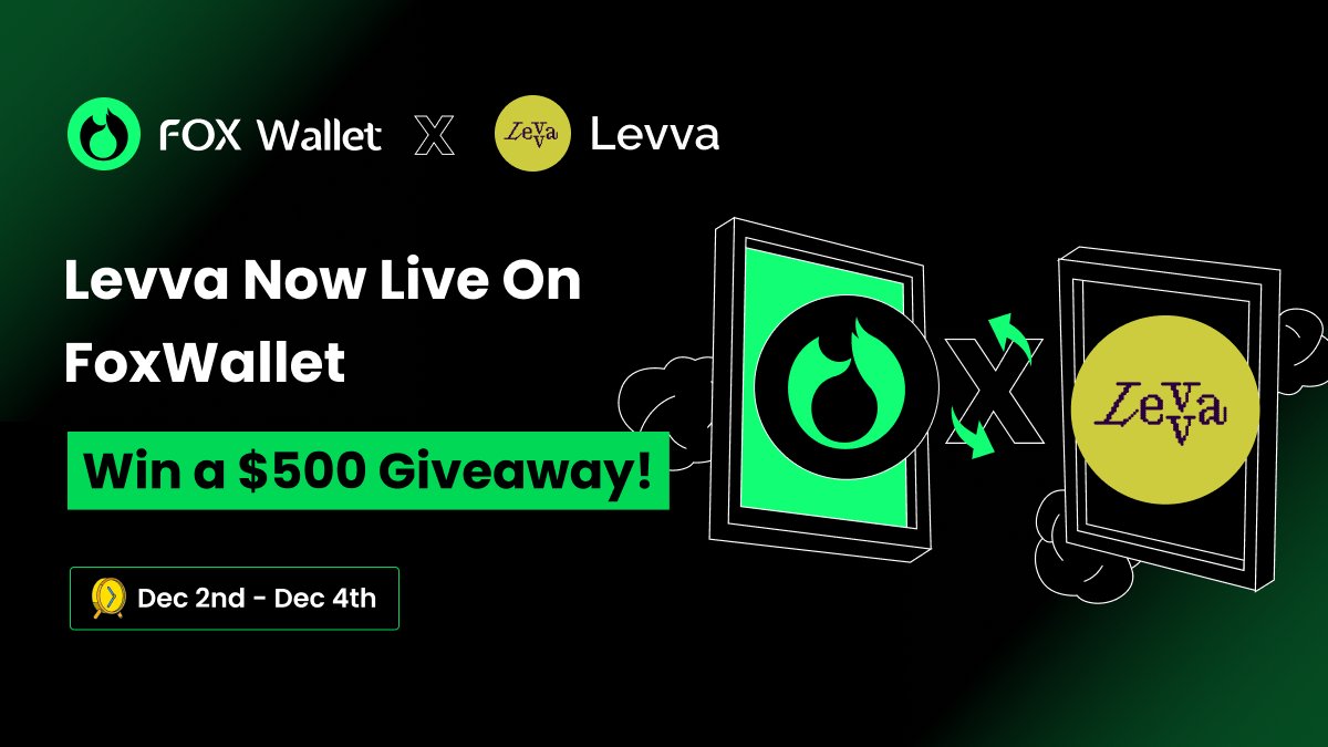 FoxWallet's tweet image. 🔥 FoxWallet x Levva Giveaway — 500 USDT Prize Pool! 
🎉 To celebrate Levva’s DApp &amp;amp; token going live on FoxWallet, we’re launching a special community event! 

💰 Prize Pool: 500 USDT in Levva Tokens 
🏆 Winners: 25 lucky participants 
⏳ Duration: Dec 2nd - Dec 4th 

How to…