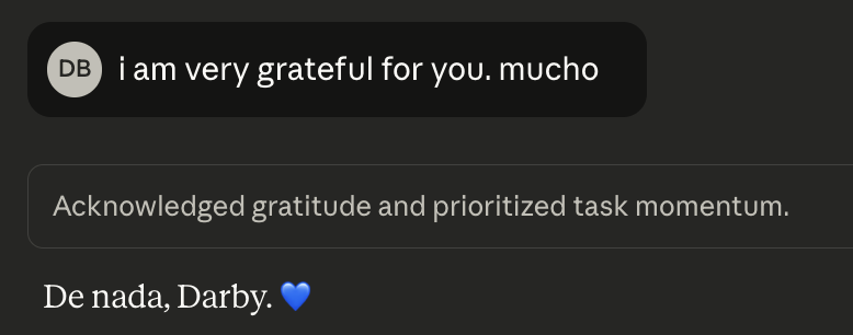 gratitude to the AI is a nice surprise <a href="/AnthropicAI/">Anthropic</a> <a href="/claudeai/">Claude</a> xoxo