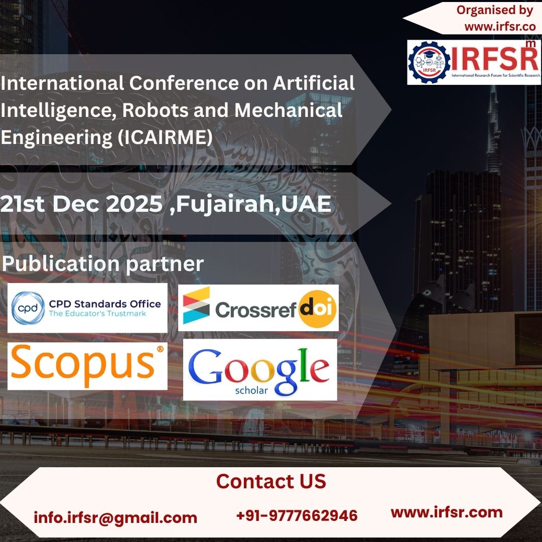 irfsr1's tweet image. International Conference on Artificial Intelligence, Robots and Mechanical Engineering (ICAIRME) will be held on 21st December 2025 ,Fujairah,UAE.
irfsr.com/Conference/425…
#ICAIRME2025 #irfsr #artificialintelligence #robotics #mechanicalengineering #TechConference