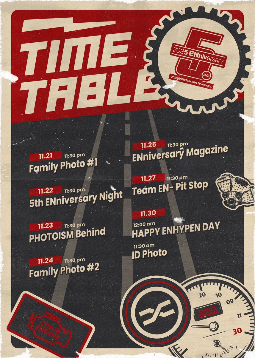 🏎️ 251120
TIMETABLE

Oh my, oh my god.....
ENGENE’s blood is pumping crazy! 🫢

#ENHYPEN5thAnniversary
#엔절 #엔하이픈명절
#엔하이픈_5주년
#평엔의피가흐른다
#ENHYPEN #엔하이픈