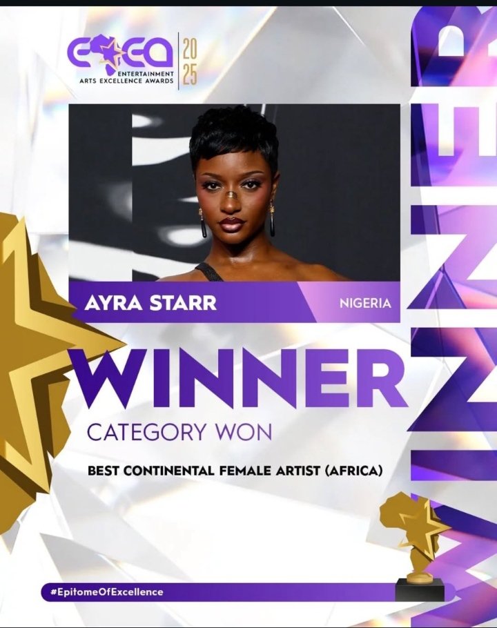 AyraStarr has won BEST CONTINENTAL FEMALE ARTIST (AFRICA) at the 2025  Entertainment Arts Excellence  Awards (EAEA)🏆