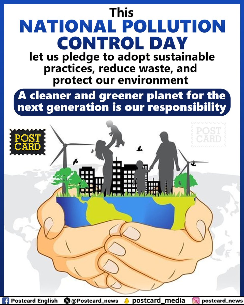 postcard_news's tweet image. This National Pollution Control Day, let us pledge to adopt sustainable practices, reduce waste, and protect our environment

A cleaner and greener planet for the next generation is our responsibility