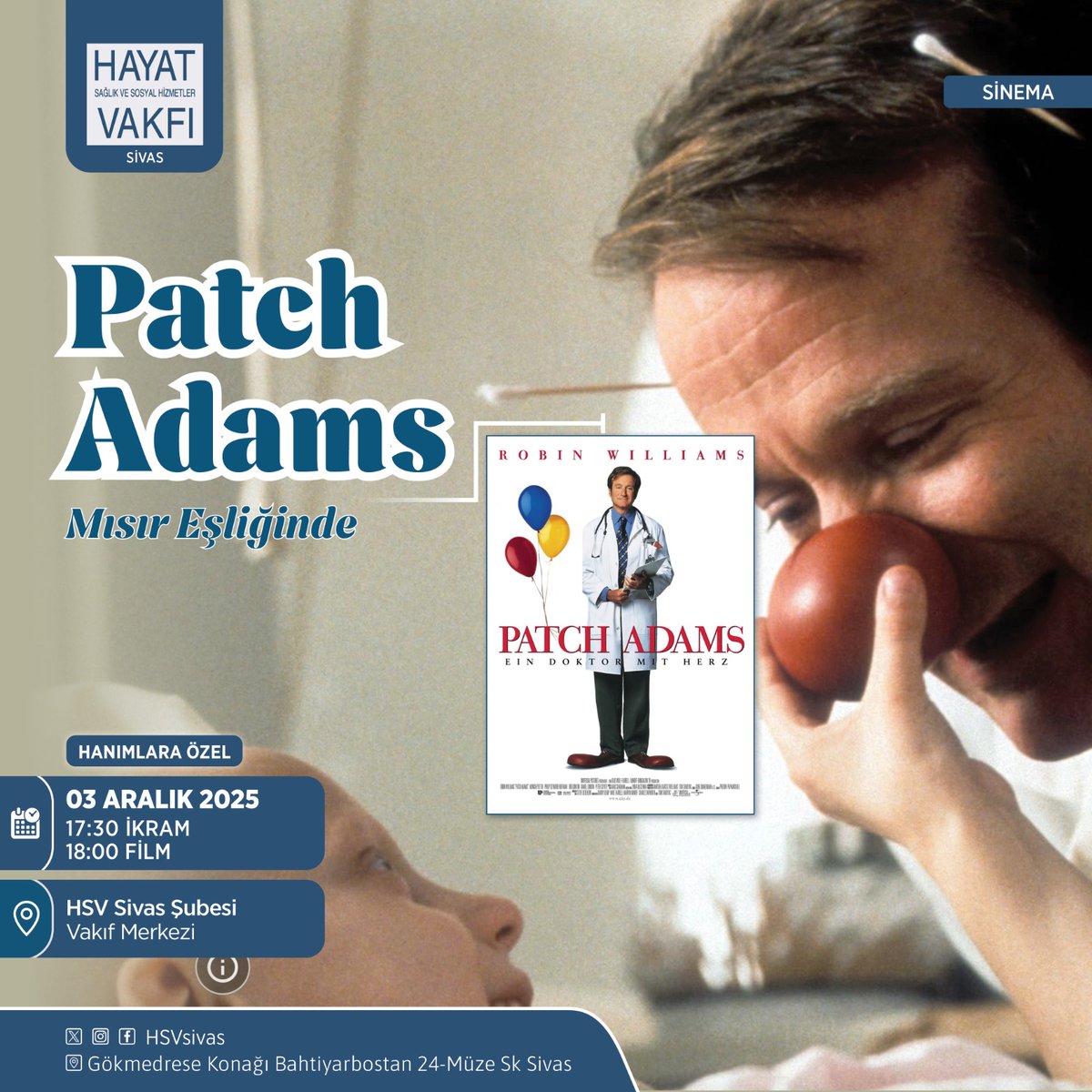 Robin Williams’ın unutulmaz performansıyla umut, tebessüm ve iyiliğin gücünü anlatan bu harika filmi birlikte izliyoruz.

📅 03 Aralık 2025
🕠 17.30
📍 HSV Sivas Şubesi

Gönlünüzü ısıtacak, yüzünüzde tebessüm bırakacak bu güzel akşamda sizi de aramızda görmek isteriz. 💙