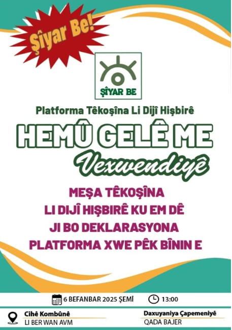 SiyarBeWan's tweet photo. Em ê 6ê Befrenbarê, Roja Şemîyê, saet 13.00 bi meşekê ve deklerasyona platforma li dijî hijbirê bikin. Em hemû gelê xwe vedixwînin vê meşê. Werin em bi hev re dengê xwe bilind bikin. Civaka xwe biparêzin...! #ŞiyarBeWan https://t.co/B7htz93pfi