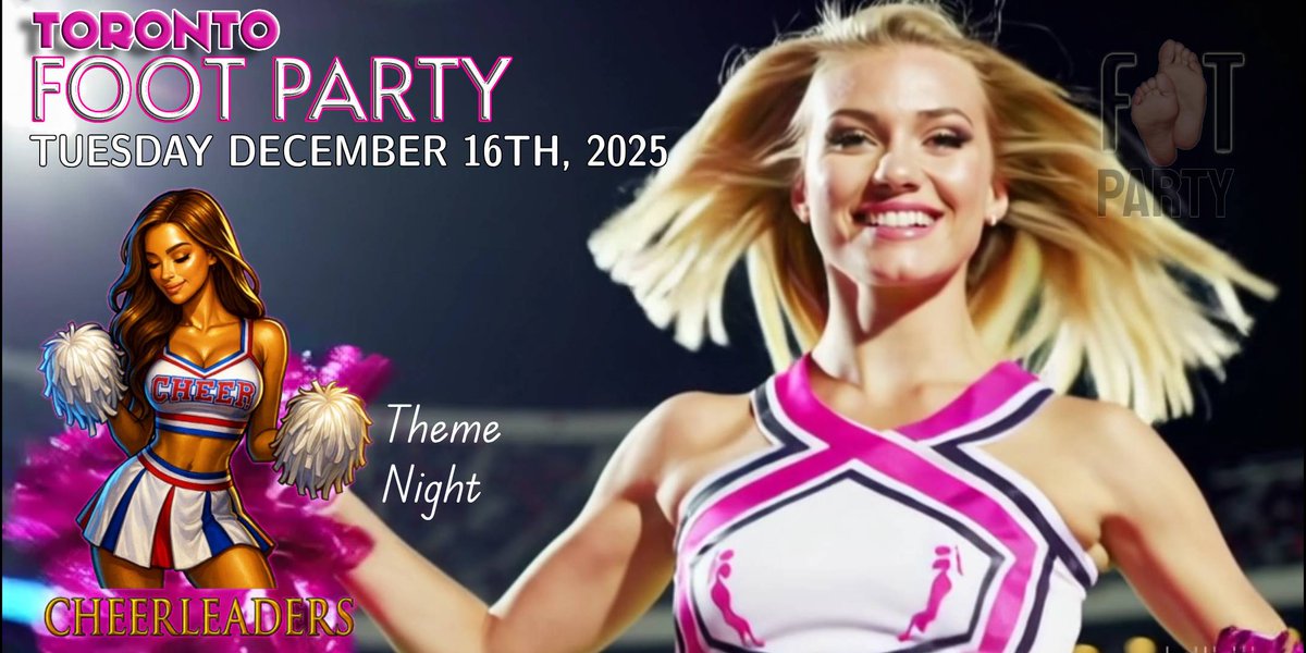 Foot Party – Cheerleaders Theme Night  DATE: Tuesday December 16th, 2025  LOCATION: The X Club | 1625 Sismet Road, Mississauga, Ontario  WEBSITE: famousfootfetishparty.com