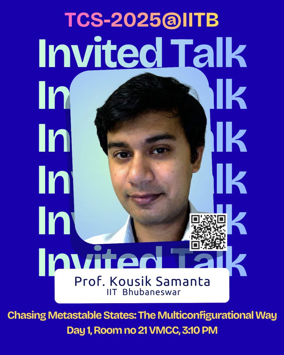 TCS2025_IITB's tweet image. We have invited talks by Prof. Swapan K.
Pati, Prof. Bhaskar Mondal and, Prof Kousik Samanta All sessions will be held at 3:10 PM in VMCC (Rooms 21, 22 &amp;amp; 23).
Scan the QR codes on the posters for details.
#iitbombay #tcs #computationaldesign #TCS2025
#artificialintelligence #ml