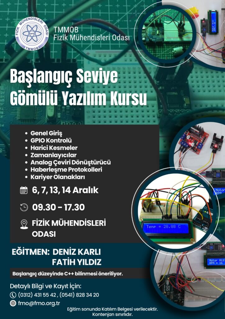 Odamız, 6,7-13,14 Aralık 2025 tarihlerinde  Başlangıç Seviye Gömülü Yazılım Kursu gerçekleştirecektir. Kontenjan sınırlı olup eğitim sonunda katılım belgesi verilecektir.

Eğitim genel merkezimizde yapılacaktır.

Detaylı bilgi için: fmo.org.tr/baslangic-sevi…
