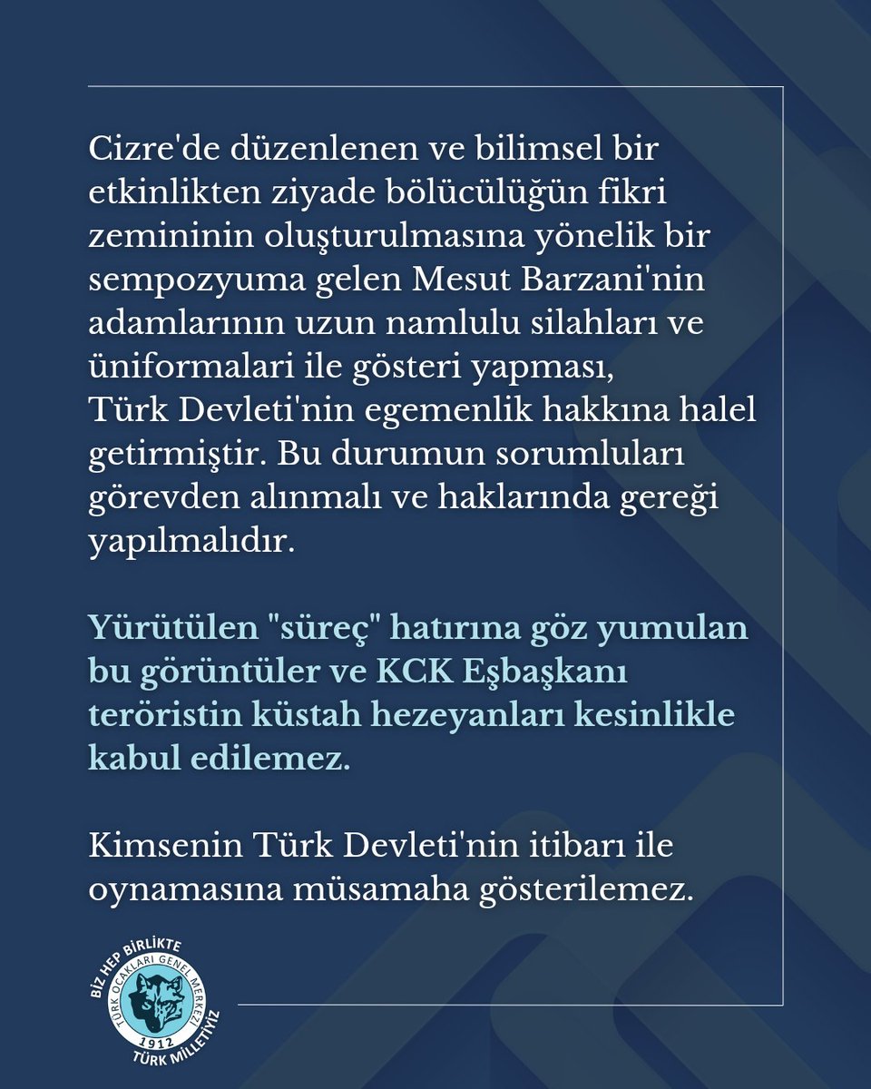 Cizre'de düzenlenen ve bilimsel bir etkinlikten ziyade bölücülüğün fikri zemininin oluşturulmasına yönelik bir sempozyuma gelen Mesut Barzani'nin adamlarının uzun namlulu silahları ve üniformalari ile gösteri yapması, Türk Devleti'nin egemenlik hakkına halel getirmiştir. Bu