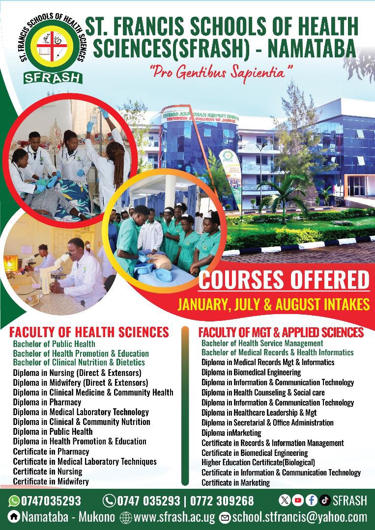 Kickstart your medical career at St. Francis Schools of Health Sciences (SFRASH) – Namataba. 
Admissions now open! for the 2026 intakes with a wide range of health, medical and applied sciences programs.
  Apply online on; sfrash.ac.ug